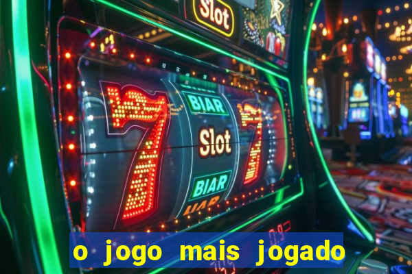 o jogo mais jogado do mundo